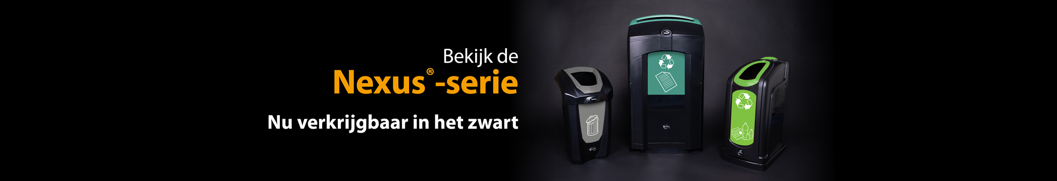 Nexus®-serie. Nu verkrijgbaar in het zwart